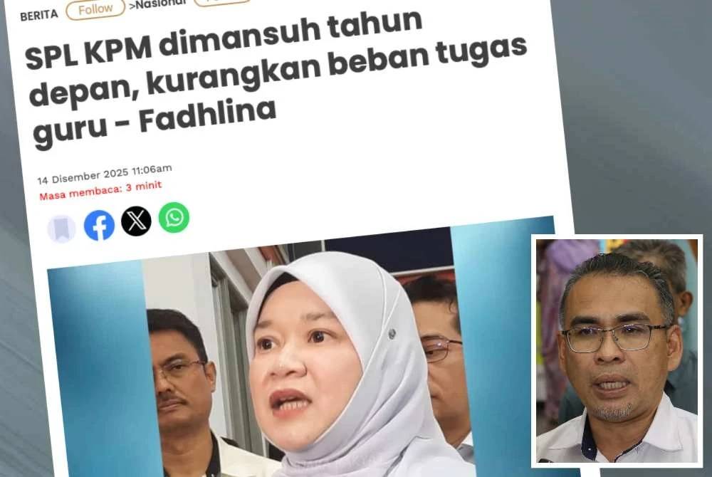 Terdahulu, Fadhlina mengumumkan pemansuhan SPL KPM sebagai sebahagian daripada komitmen berterusan kementerian dalam usaha mengurangkan beban tugas guru. Gambar kecil: Mohamad Dziauddin