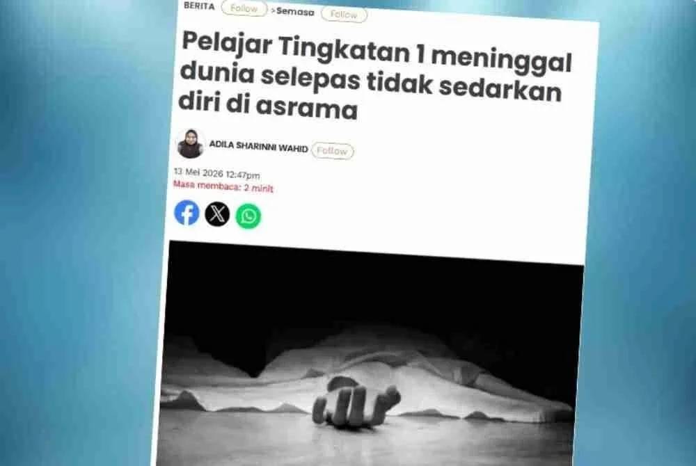 Laporan mengenai pelajar Tingkatan 1 yang meninggal dunia selepas tidak sedarkan diri di asrama. 