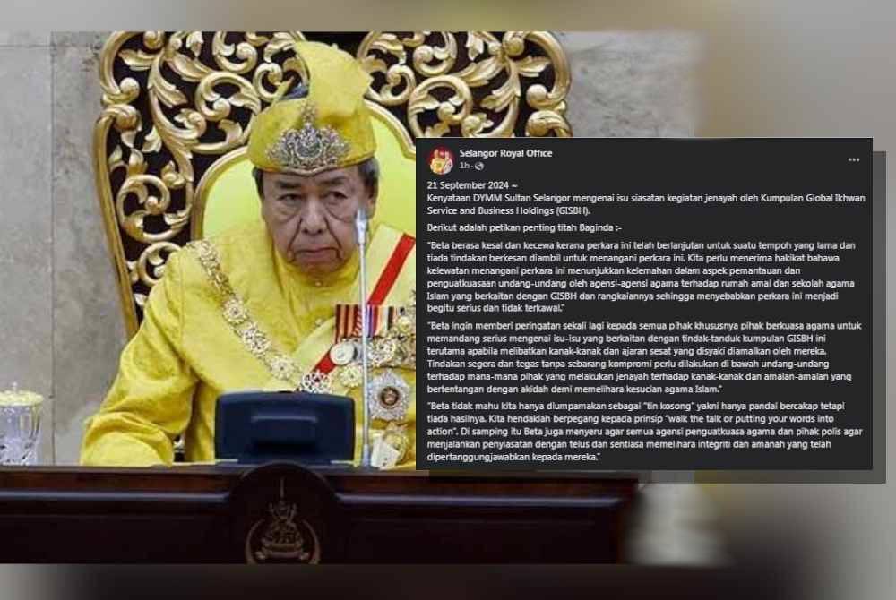 His Highness said all serious criminal acts linked to GISBH based on the results of police investigation have defamed the good name and sanctity of Islam. - Photo credit: Selangor Royal Office Facebook