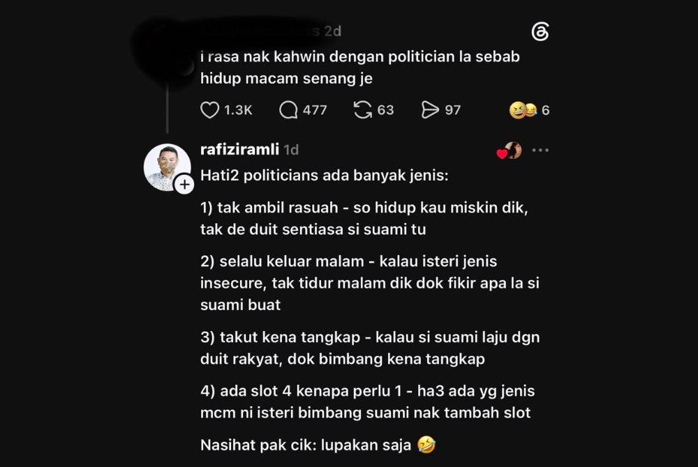 When a Threads user dreamily posted about wanting to marry a politician because “life seems so easy”, former economy minister Datuk Seri Rafizi Ramli was quick to offer a reality check.