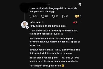 When a Threads user dreamily posted about wanting to marry a politician because “life seems so easy”, former economy minister Datuk Seri Rafizi Ramli was quick to offer a reality check.