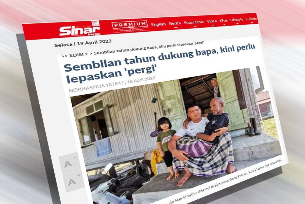 Kisah seorang anak yang menjaga ayah yang sakit selama sembilan tahun yang disiarkan Sinar Harian.