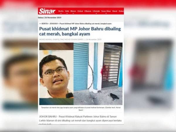 Laporan Sinar Harian berhubung Pusat Khidmat Rakyat Parlimen Johor Bahru yang disimbah cat merah hari ini.