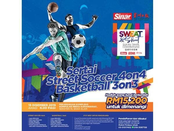 Sweat & Shoot: Sukan Tanpa Diskriminasi yang berlangsung pada 15 Disember ini anjuran bersama Sinar Harian dan Sin Chew Daily.