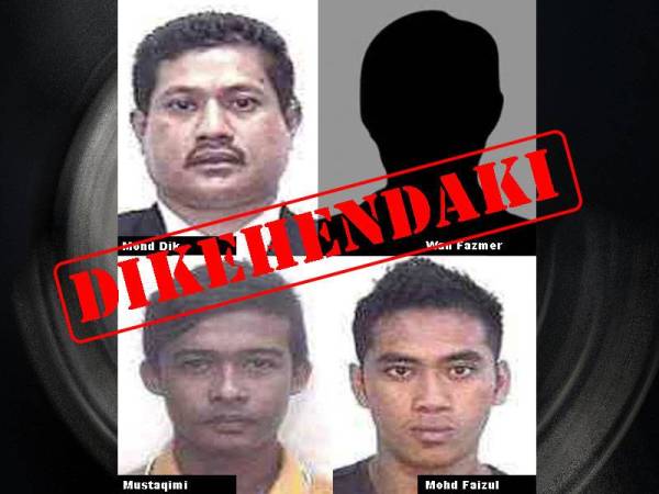 [PEMBETULAN] Mereka yang dikehendaki ialah Muhammad Mustaqimi Mat Soh, Mohd Dik Awang Senik, Mohd Faizul Saari dan Wan Fazmer Akib Wan Mahadi.