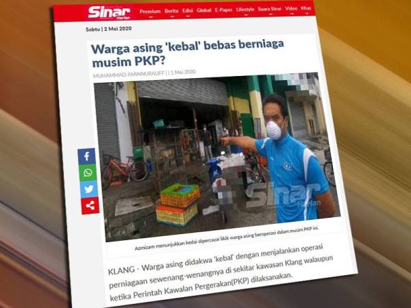 Laporan Sinar Harian berkaitan isu membabitkan warga asing yang didakwa 'kebal' dan bebas berniaga musim Perintah Kawalan Pergerakan (PKP).