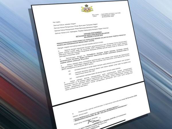 Arahan Pentadbiran Setiausaha Kerajaan Negeri Kelantan Bilangan Tiga Tahun 2020 yang ditandatangani Timbalan Setiausaha Kerajaan (Pengurusan), Datuk Tengku Azmi Tengku Jaafar hari ini.