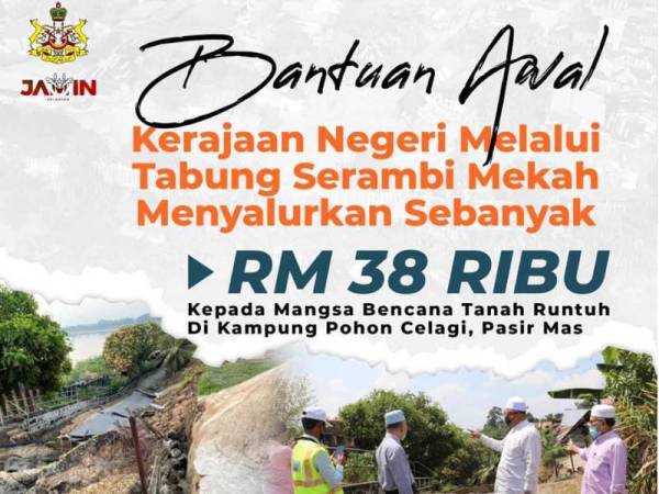 Kerajaan negeri agih bantuan awal RM38,000 kepada mangsa terjejas akibat kejadian runtuhan tebing Sungai Kelantan di Kampung Jalan Pohon Celagi, Pasir Mas.