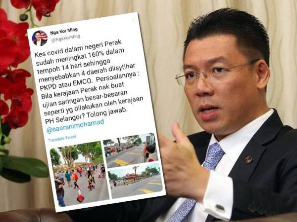 Ciapan Nga Kor Ming di Twitter berhubung cadangan agar kerajaan Perak menjalankan saringan Covid-19 besar-besaran sepertimana Selangor.