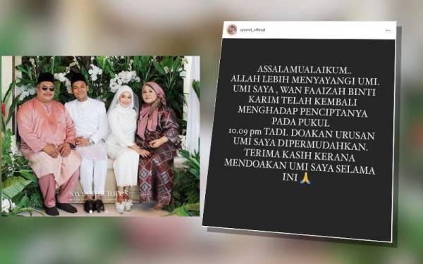 Wan Faaizah (kanan) meninggal dunia jam 10 malam tadi. - Foto Instagram Syamel