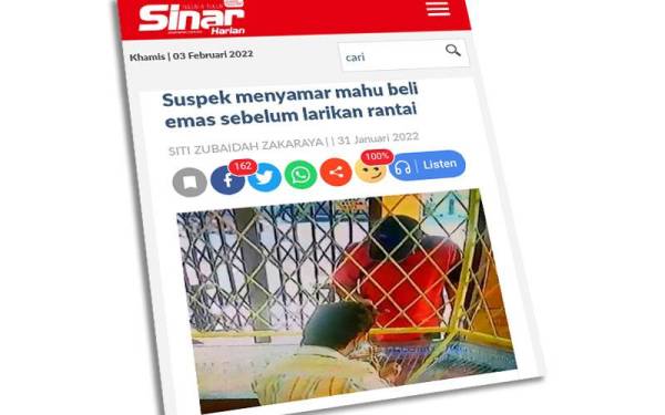 Laporan Sinar Harian mengenai tindakan suspek melarikan rantai emas pada Ahad.