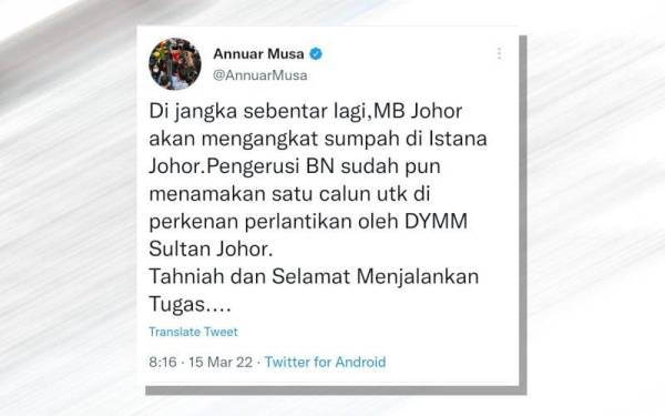 Ciapan Twitter Annuar Musa pagi Selasa berhubung pelantikan Menteri Besar Johor.