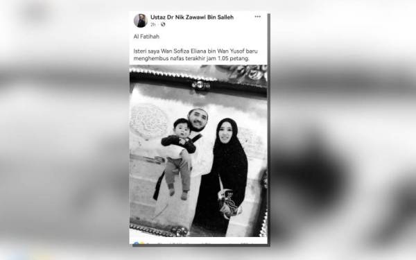 Gambar yang dikongsi oleh Nik Zawawi di Facebook yang memaklumkan pemergian isterinya. - Foto Facebook Nik Zawawi