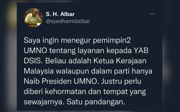 Syed Hamid memuat naik tegurannya mengenai layanan pemimpin UMNO terhadap Ismail Sabri di akaun Twitternya.