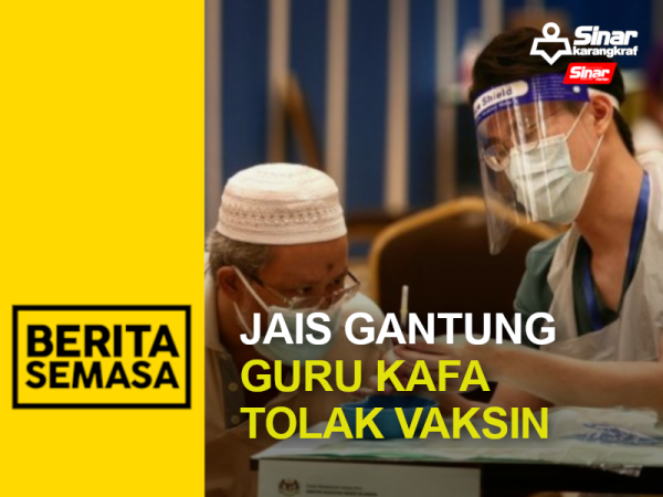 JAIS gantung guru KAFA tolak vaksin