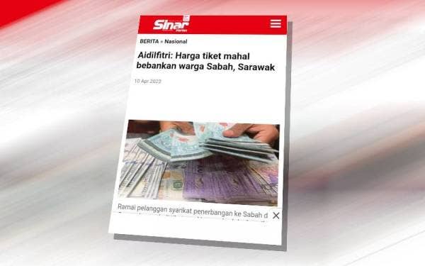 Laporan Sinar Harian mengenai harga tiket mahal yang membebankan penduduk Sabah dan Sarawak.