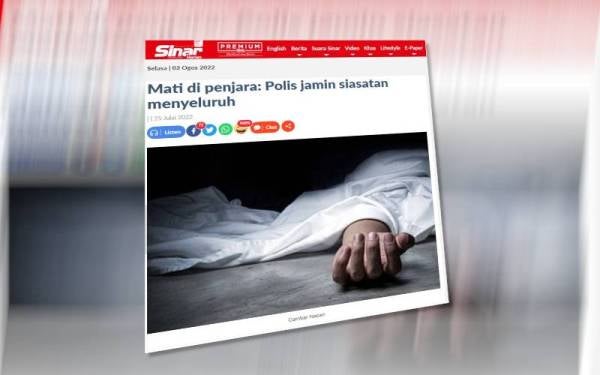 Polis Johor pada 25 Julai lalu memberi jaminan siasatan menyeluruh sedang dilaksanakan berhubung kematian seorang banduan lelaki di penjara Kluang, bulan lepas.