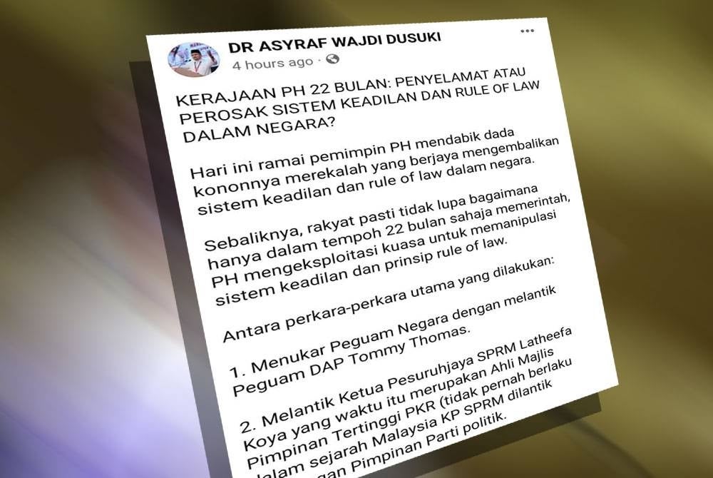 Asyraf Wajdi menerusi hantaran di Facebooknya pada Jumaat, menyenaraikan 14 tindakan yang bertentangan dengan 'rule of law' dilakukan PH ketika menjadi kerajaan.