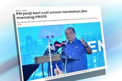 Perikatan Nasional (PN) sebelum ini mengisytiharkan cuti umum pada 20 dan 21 November ini sekiranya gabungan itu berjaya membentuk kerajaan selepas Pilihan Raya Umum ke-15 (PRU15).