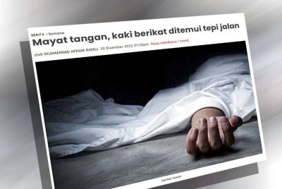 Sinar Harian pada 30 Disember melaporkan, satu mayat ditemui di tepi Jalan Bestari Jaya-Rawang di sini pada Jumaat dalam keadaan tangan dan kaki berikat.