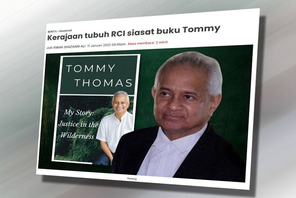 Kerajaan sebelum ini bersetuju untuk menubuhkan RCI bagi meneliti secara holistik dakwaan-dakwaan dalam buku bertajuk “My Story: Justice in the Wilderness” nukilan bekas Peguam Negara, Tan Sri Tommy Thomas.
