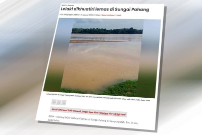 Laporan Sinar Harian mengenai seorang lelaki dikhuatiri lemas di Sungai Pahang, Kampung Batu Bor, Bera pada Sabtu.