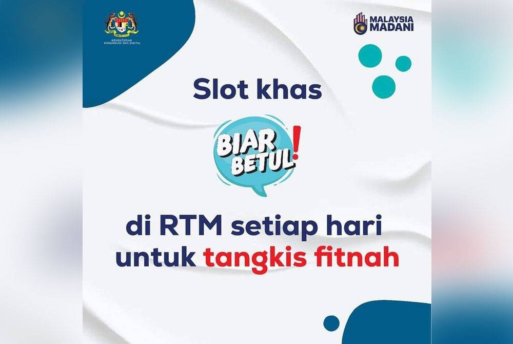 Segmen khas ‘Biar Betul!’ akan ke udara di saluran Radio Televisyen Malaysia (RTM) sebagai usaha menangkis penyebaran berita palsu dan fitnah dalam kalangan masyarakat mulai 1 Oktober ini.