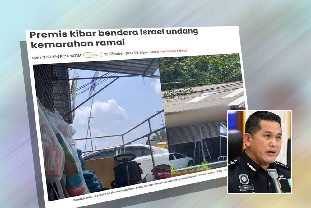 Sinar Harian sebelum ini melaporkan dua keping gambar memaparkan sebuah premis yang didakwa mengibarkan bendera Israel di sebuah kawasan di Terengganu tular di media sosial sejak petang Khamis. Gambar kecil: Mazli