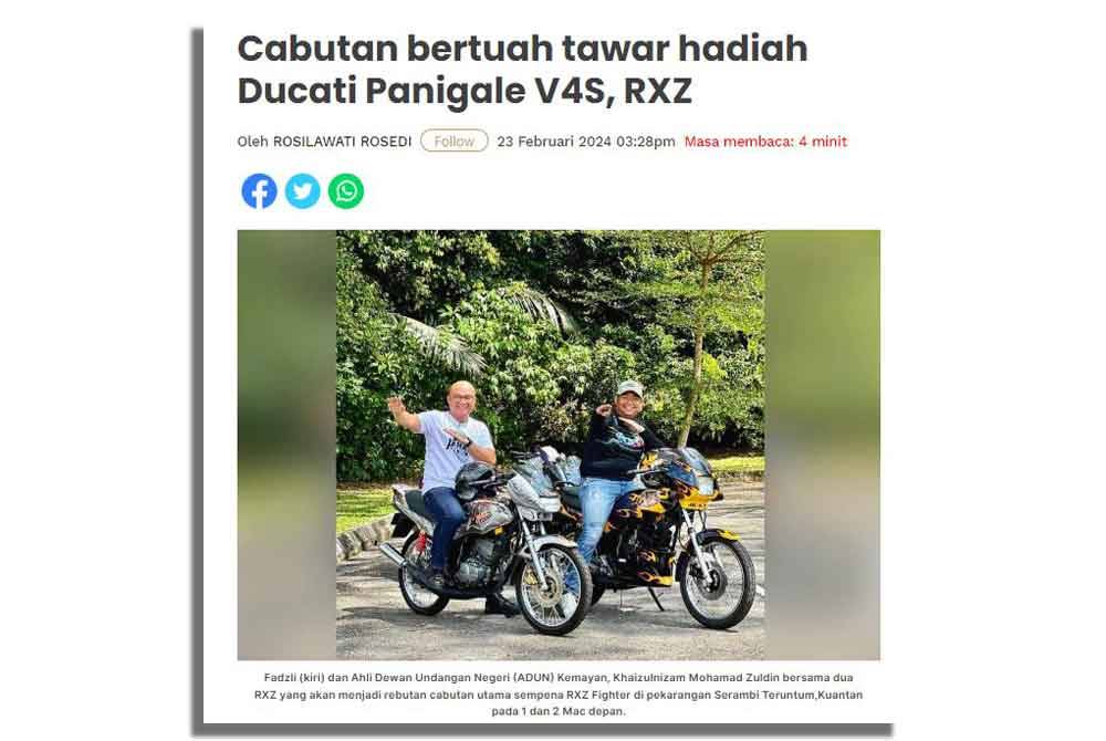 Sebelum ini Sinar Harian melaporkan sebuah Ducati Panigale V4S bernilai lebih RM150,000 dan dua buah motosikal RXZ bernilai keseluruhan RM60,000 bakal menjadi rebutan untuk cabutan utama sempena RXZ Fighter di pekarangan Serambi Teruntum di sini pada 1 dan 2 Mac ini.