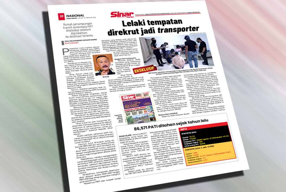 Laporan khas Sinar Harian pada 27 Februari lalu mengenai tindakan imigresen menumpaskan sindiket penyeludupan PATI.