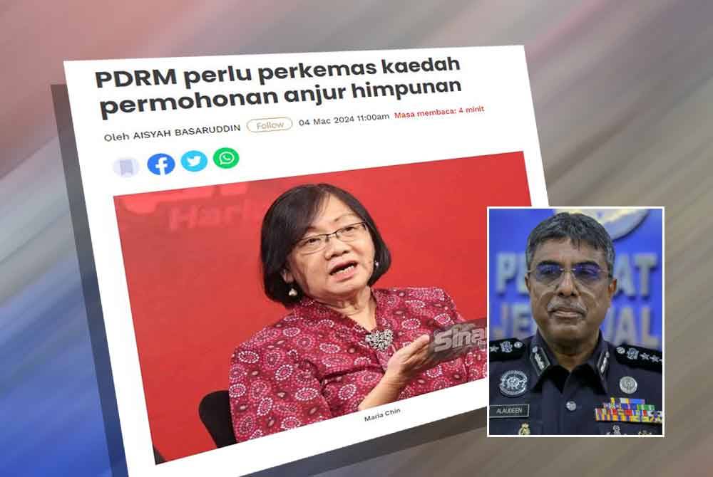 Sebelum ini Maria Chin berkata, pihaknya prihatin mendengar berita bahawa polis tidak mahu menerima notis penganjur himpunan Hari Wanita 'Women March Malaysia 2024'. Gambar kecil: Allaudeen