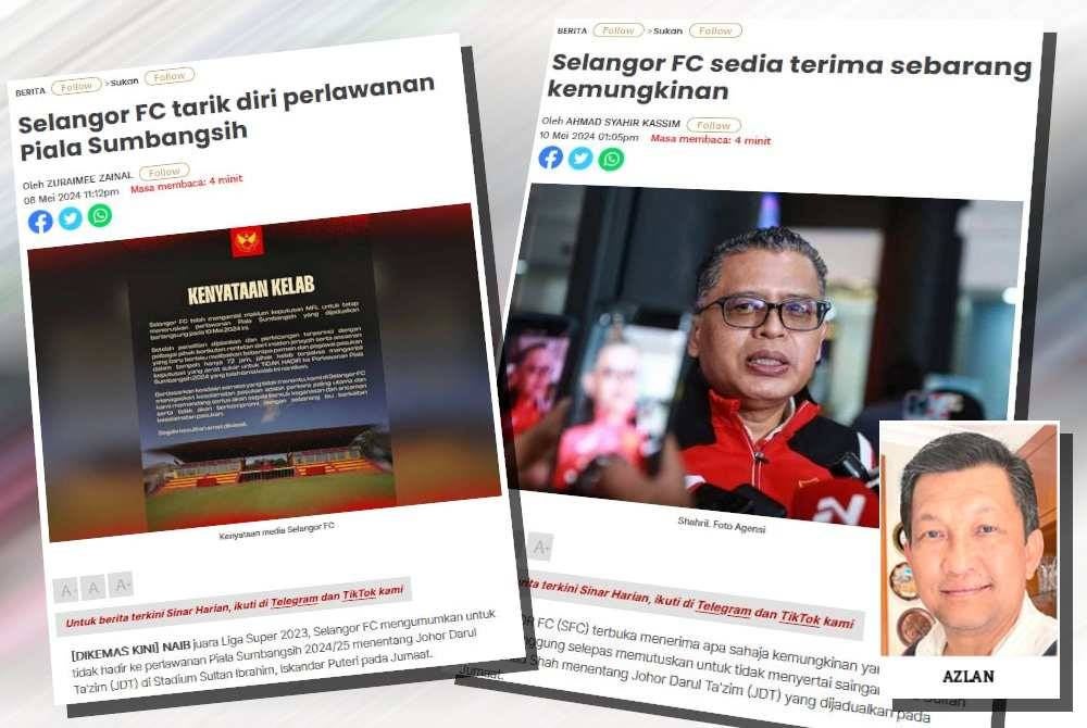 Laporan Sinar Harian berhubung penarikan Selangor FC daripada perlawanan Piala Sumbangsih. (Gambar kecil: Azlan)