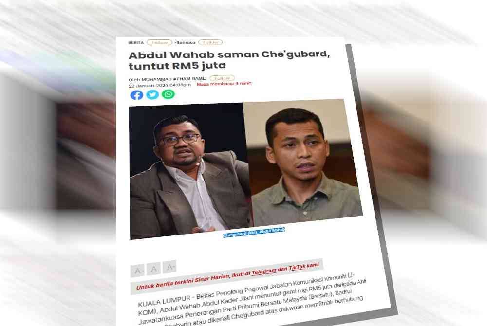Laporan Sinar Harian pada Januari lalu berhubung tuntutan ganti rugi RM5 juta oleh Abdul Wahab terhadap Che'gu Bard.