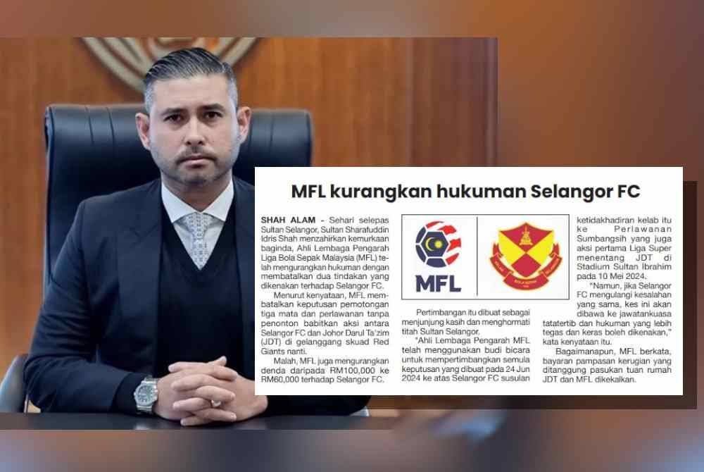 Tunku Ismail. MFL pada petang Khamis mengumumkan meringan hukuman ke atas Selangor dengan membatalkan pemotongan tiga mata dan perlawanan tanpa penonton.