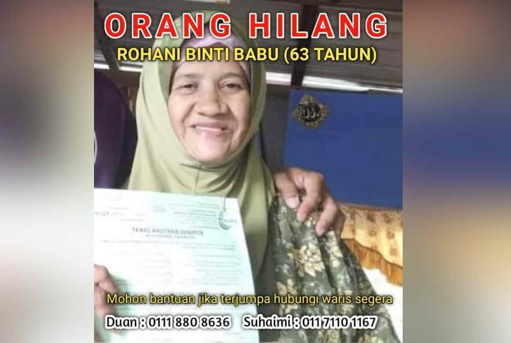 Rohani atau dikenali sebagai Makndak dilaporkan hilang sejak 9 Jun lalu.