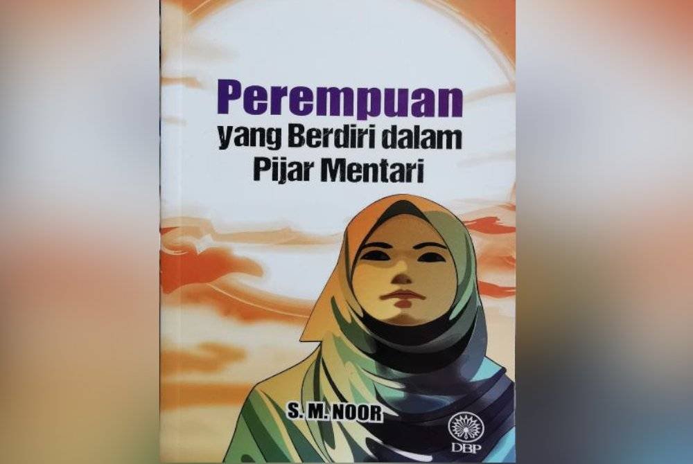 Novel Perempuan Yang Berdiri Dalam Pijar Mentari karya SM Noor menggembleng watak wanita sebagai teraju utama untuk disajikan kepada pembaca.