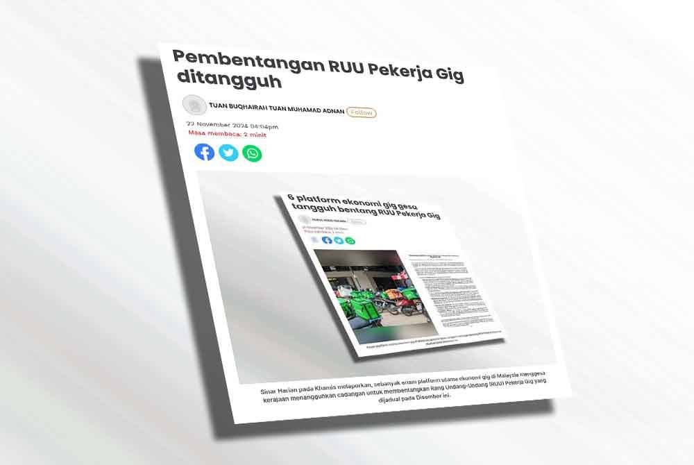 Laporan Sinar Harian pada Jumaat yang melaporkan mengenai penangguhan RUU Pekerja Gig.
