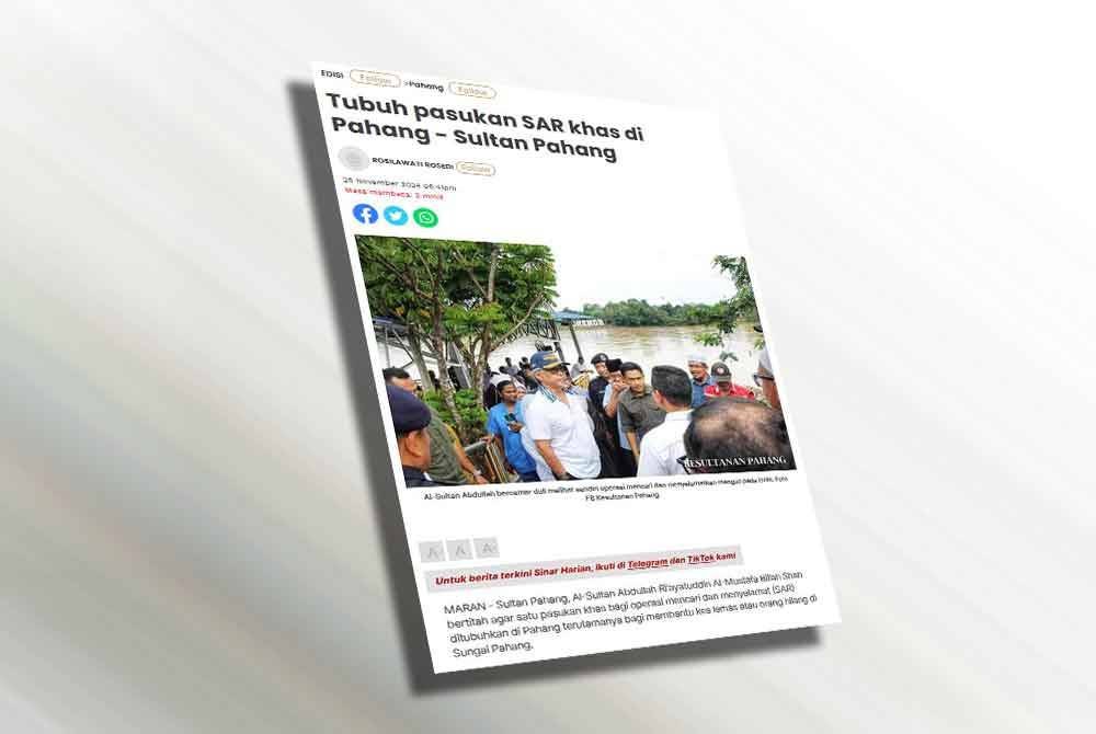 Al-Sultan Abdullah pada Isnin bertitah agar satu pasukan khas SAR ditubuhkan di Pahang terutama bagi membantu kes lemas atau orang hilang di Sungai Pahang.