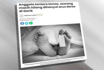 Laporan Sinar Harian mengenai seorang anggota tentera ditemui lemas sementara seorang lagi masih hilang dipercayai dihanyutkan arus deras semasa menyeberangi Sungai Merah.