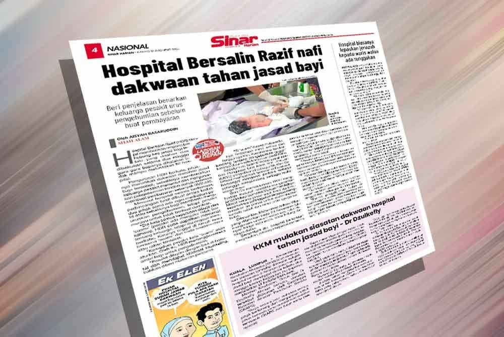 Laporan Sinar Harian tentang dakwaan sebuah hospital menahan jenazah bayi sehingga dua minggu.