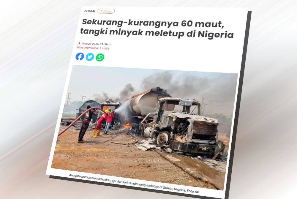 Laporan Sinar Harian berhubung letupan tangki minyak di Nigeria.