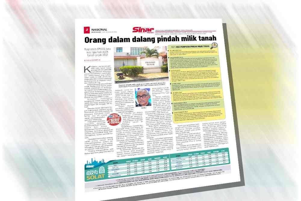 Antara laporan Sinar Harian pada Isnin berkenaan isu pindah milik tanah secara tidak sah.