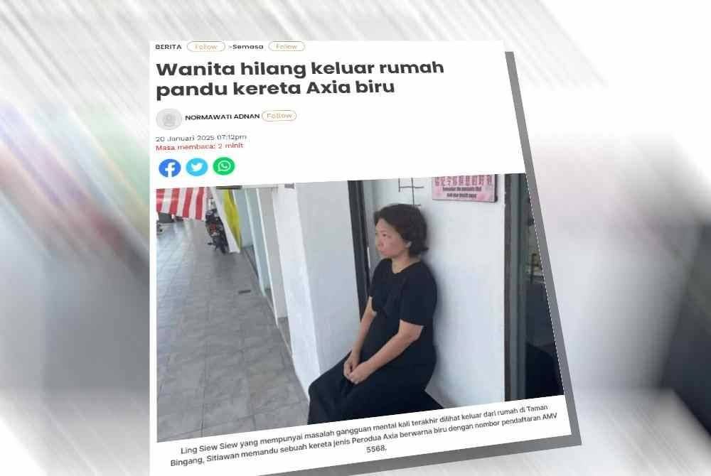 Laporan Sinar Harian mengenai kehilangan seorang wanita selepas keluar rumah.