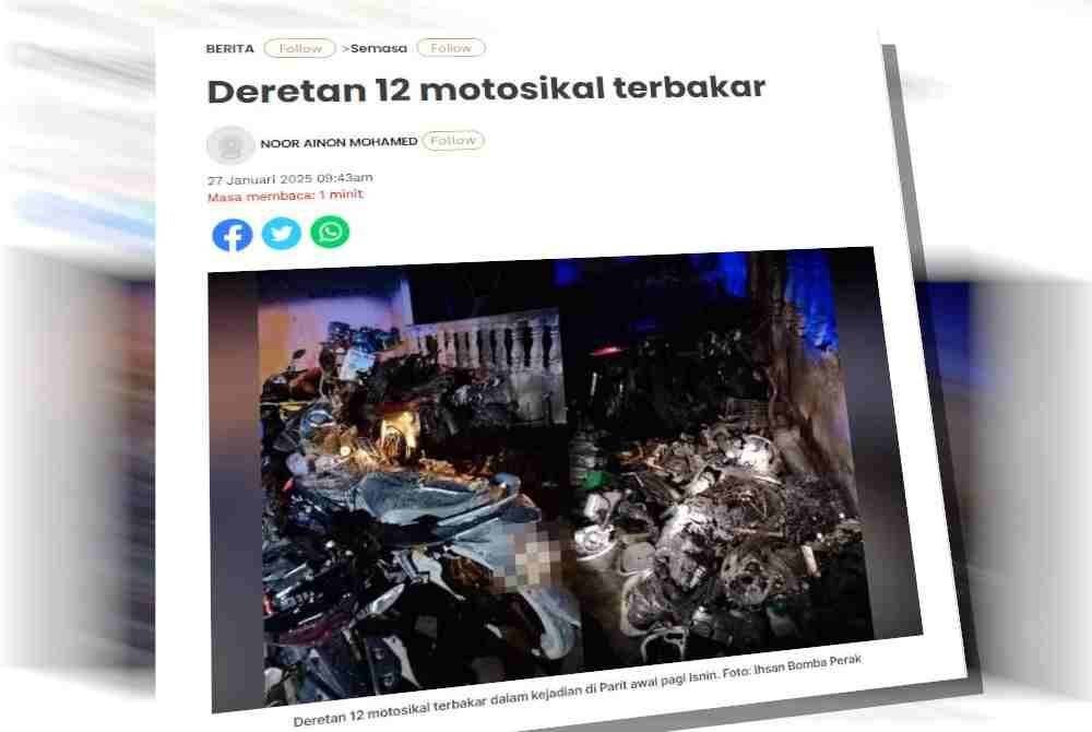 Laporan Sinar Harian pada Isnin mengenai insiden kebakaran 12 motosikal di Kampung Tanjung Medan, Layang Kiri, Parit pada awal pagi Isnin.