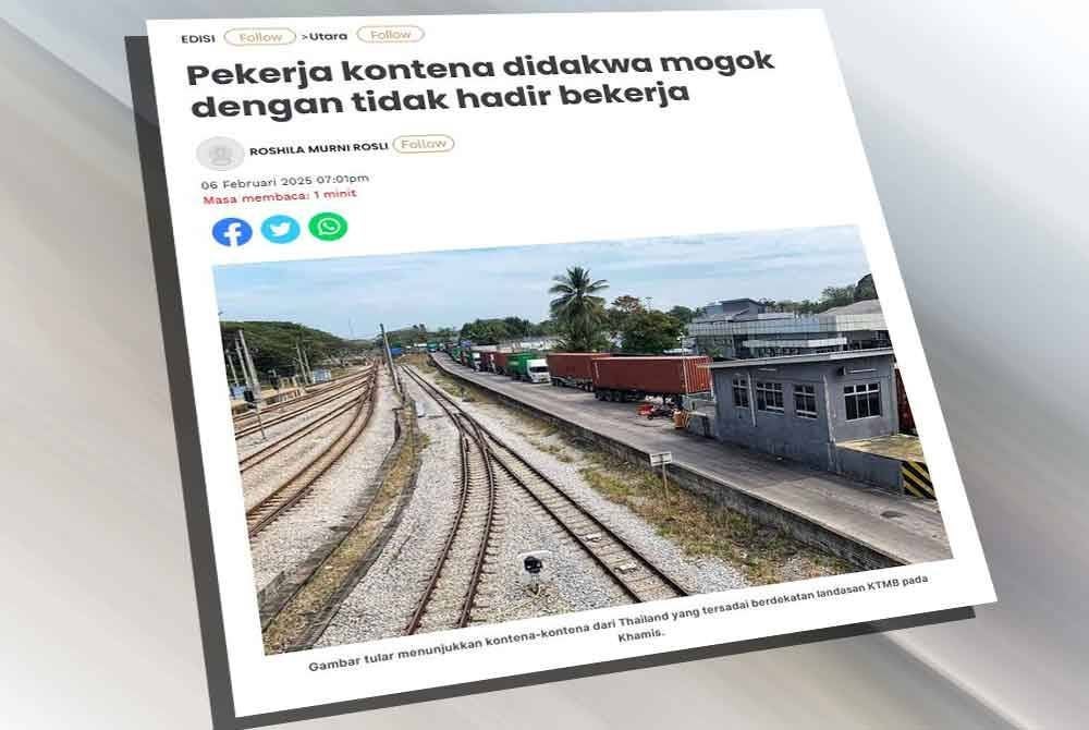 Laporan Sinar Harian berkaitan pekerja kontena didakwa mogok dengan tidak hadir bekerja