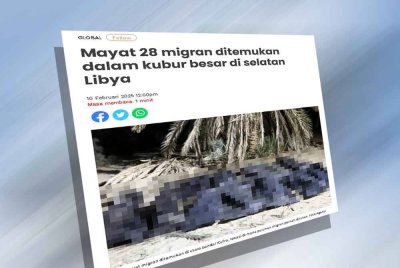 Laporan Sinar Harian berkaitan mayat 28 migran ditemukan dalam kubur besar di selatan Libya