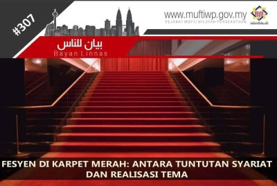 Catatan Bayan linnas Mufti Wilayah Persekutuan menjelaskan hukum berfesyen antara tuntutan syariat dan realisasi tema.