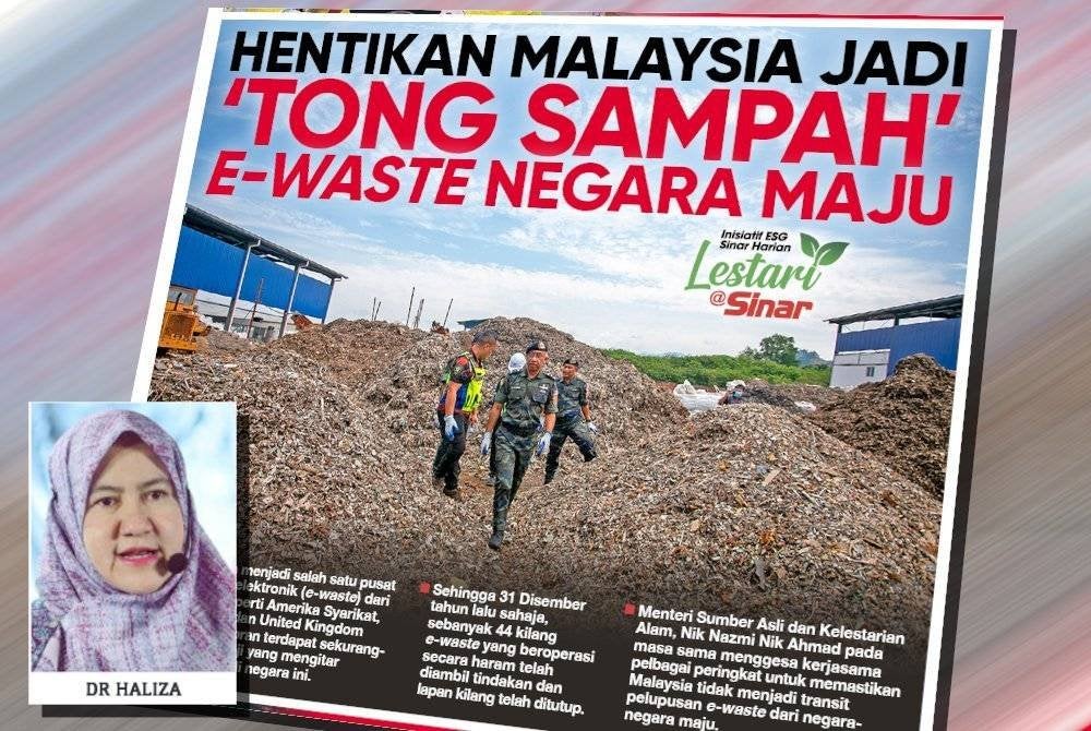 Malaysia masih dijadikan tempat pembuangan dan transit sisa elektronik berjadual dari negara maju. (Gambar kecil: Haliza)