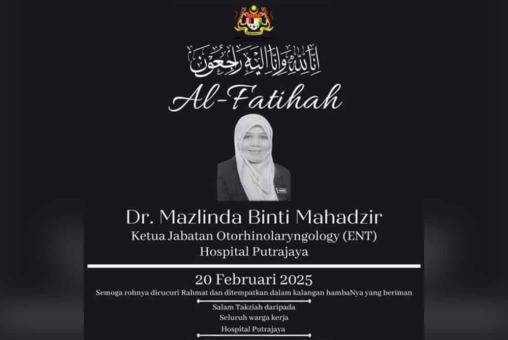 Ketua Jabatan ENT Hospital Putrajaya, Dr Mazlinda Mahadzir meninggal dunia.