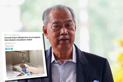 Laporan Sinar Harian berhubung Ismail Sabri dikejarkan ke hospital, kini dalam keadaan stabil